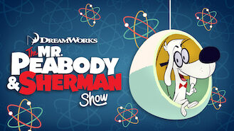 The Mr. Peabody and Sherman Show (2015) on Netflix in the USA The Mr. Peabody and Sherman Show (2015) on Netflix in the USA