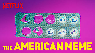 The American Meme (2018) on Netflix in Canada The American Meme (2018) on Netflix in Canada