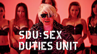 SDU: Sex Duties Unit (2013) on Netflix in Canada SDU: Sex Duties Unit (2013) on Netflix in Canada