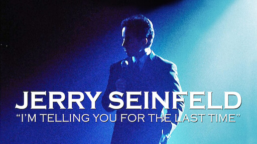 Jerry Seinfeld: I'm Telling You for the Last Time