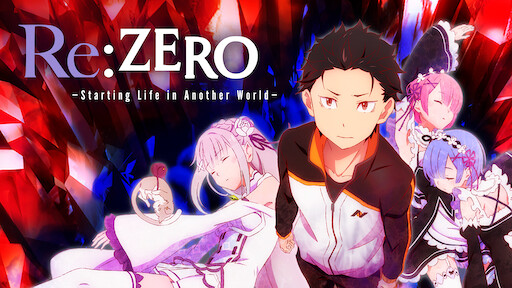 Re:Zero - Starting Life in Another World